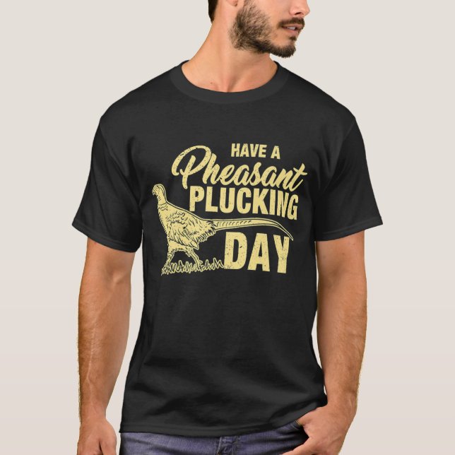 T-shirt Chasse de faisan drôle Plucking (Devant)