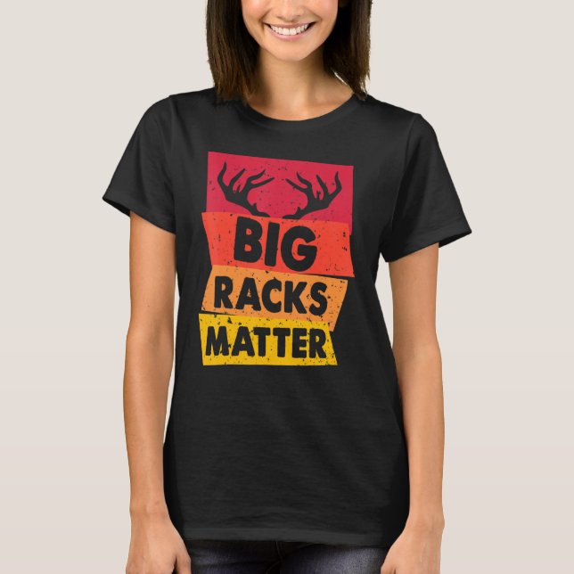T-shirt Chasse Deer Season Chemise Big Racks Matter Chasse (Devant)