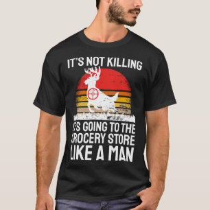 T-shirt Chasse Drôle Dit Chasseur De Cerfs I Épicerie