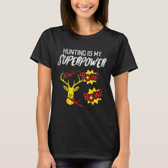 T-shirt Chasse Est Ma Superpuissance Funny Chasseur De Cer (Devant)