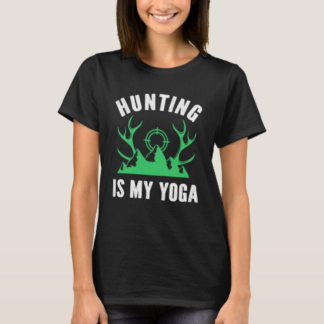 T-shirt Chasse Est Mon Yoga Armes Femme Chasseur Femme Cha (Devant)