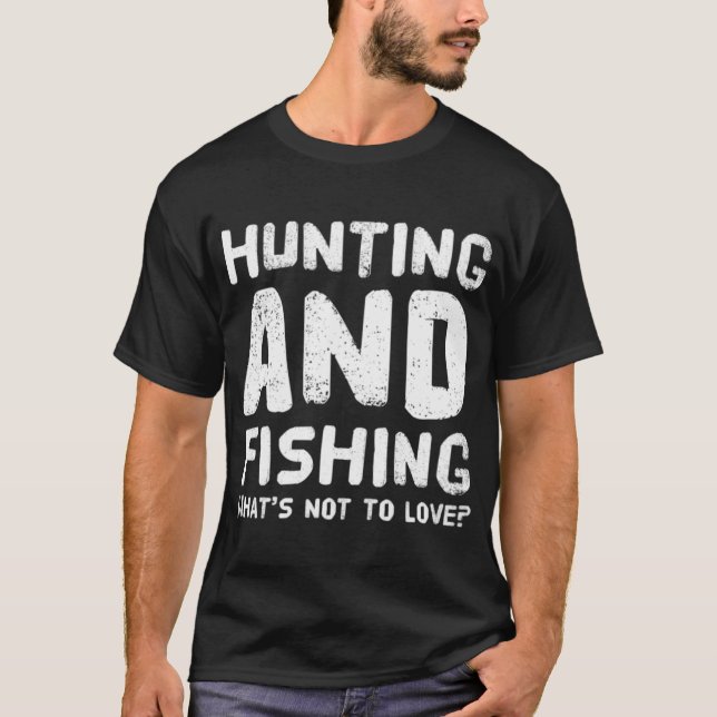 T-shirt Chasse et pêche, qu'est-ce qu'on aime (Devant)