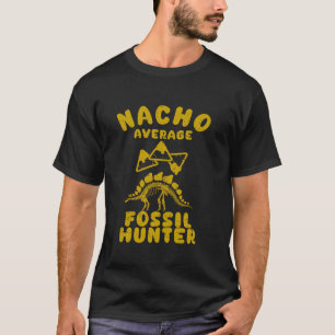 T-shirt chasse fossile fun chasse fossile nacho moyen cin