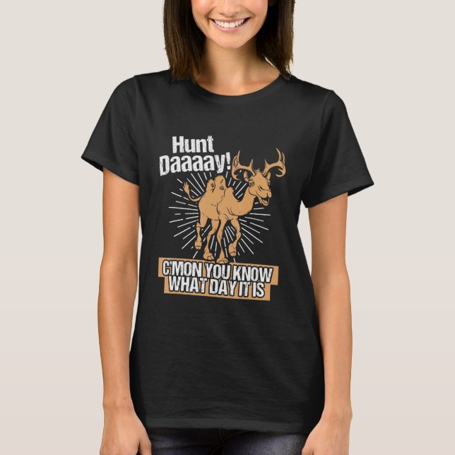T-shirt Chasse Jour Camel Deer Hump Dit Gag (Devant)