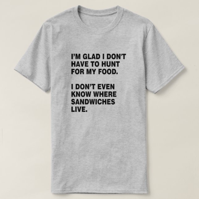 T-SHIRT CHASSE POUR MON PROPRE AMOUREUX SANDWICH ALIMENTAI (Design devant)