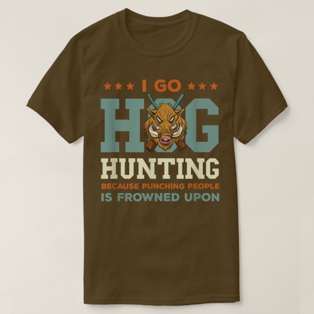 T-shirt Chasse Sauvage Sanglier I Go Hog Chasse Sauvage Sa (Design devant)