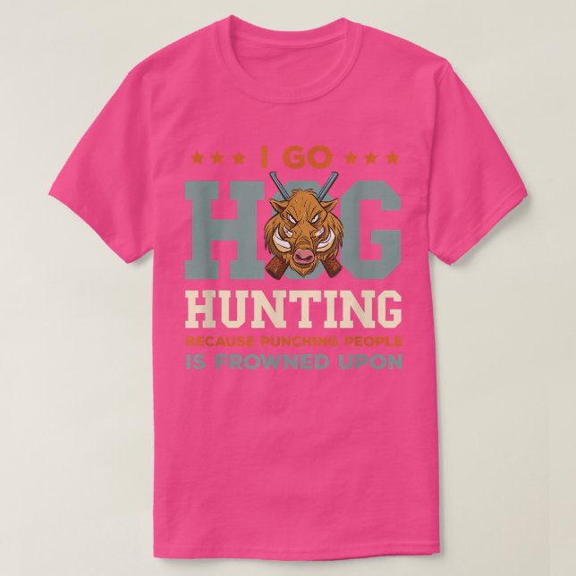 T-shirt Chasse Sauvage Sanglier I Go Hog Chasse Sauvage Sa (Design devant)