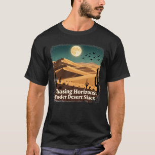 T-shirt Chasser les Horizons sous le ciel du désert