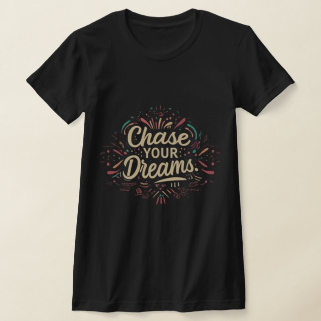 T-shirt chasser vos rêves typographie (Poser)