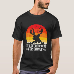 T-shirt Chasseur De Bow Obtenons De La Viande De Cerf Pour