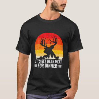 T-shirt Chasseur De Bow Obtenons De La Viande De Cerf Pour