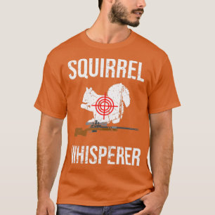 T-shirt Chasseur de cadeaux Chasse d'écureuil Whisperer