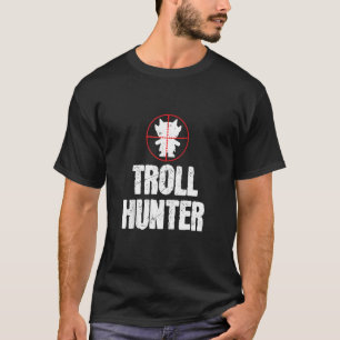 T-shirt Chasseur de trolls amusant visant les amateurs de