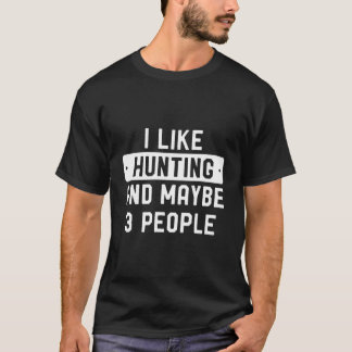 T-shirt Chasseur Drôle J'Aime Chasser Et Peut-Être 3 Perso