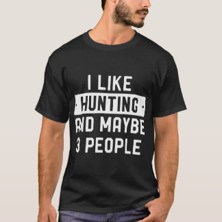 T-shirt Chasseur Drôle J'Aime Chasser Et Peut-Être 3 Perso