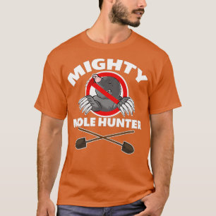 T-shirt Chasseur puissant de taupes