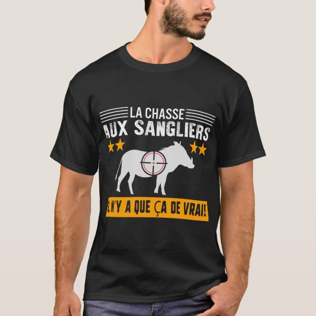 T-shirt Chasseur Tee - shirt La Chasse Aux Sangliers Il N' (Devant)