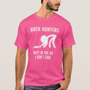 T-shirt Chasseurs de roches Butt In The Air Je ne me souci