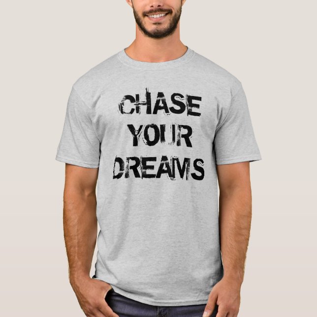 T-shirt "chassez vos rêves" (Devant)
