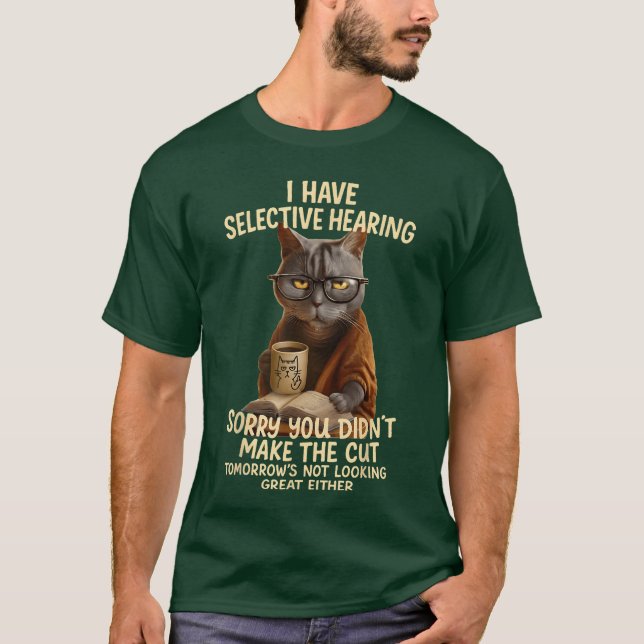 T-shirt Chat a une ouïe sélective Vous n'avez pas fait de  (Devant)