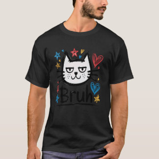T-shirt Chat Bruh Mème Gribouillage Drôle Sarcastique Grap