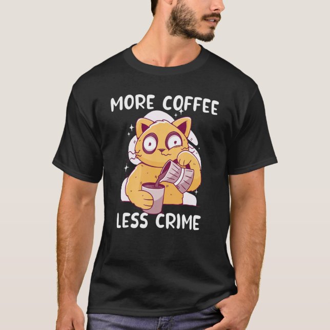 T-shirt Chat Buvant du Café Plus de Café Moins de Crime Ch (Devant)