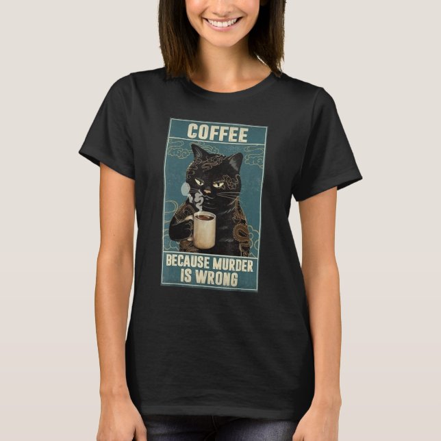 T-shirt Chat Café Parce que le meurtre est mal (Devant)