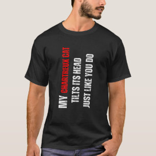T-shirt chat Chartreux mon chat Chartreux penche sa tête c