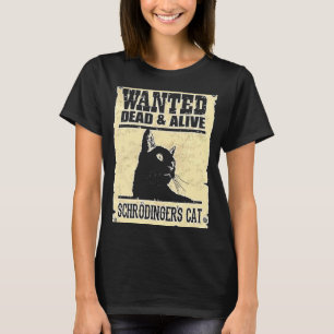 T-shirt Chat de Schrodinger Recherché mort ou vivant