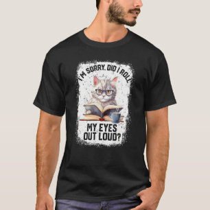 T-shirt Chat Désolé Ai-je Roulé Mes Yeux Fort Chat Humour