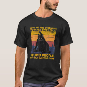 T-shirt Chat donne-moi la force de m'éloigner de crétins P