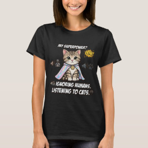 T-shirt Chat drôle à l'ouïe sélective Superpouvoir Tabby H
