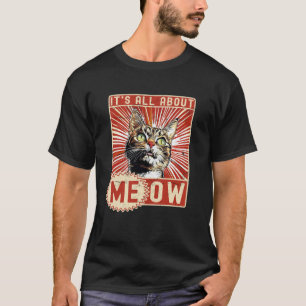 T-shirt Chat Drôle C'est Tout Au Sujet De Miaou, Dictons D
