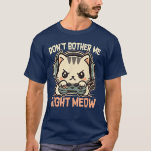 T-shirt Chat drôle de joueur Ne me dérange pas en ce momen