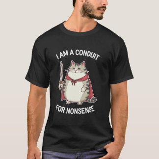 T-shirt Chat drôle et sarcastique u2013 Je suis un conduit
