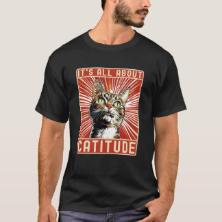 T-shirt Chat Drôle Itu2019s Tout Sur Catitude, Drôle de di
