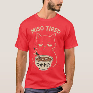 T-shirt Chat drôle japonais Miso fatigué Ramen humour pun