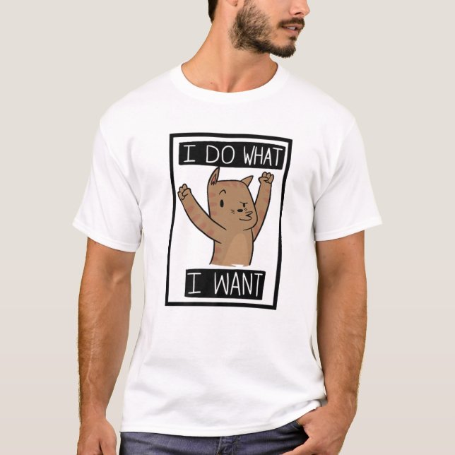T-shirt Chat Drôle Je Fais Ce Que Je Veux (Devant)