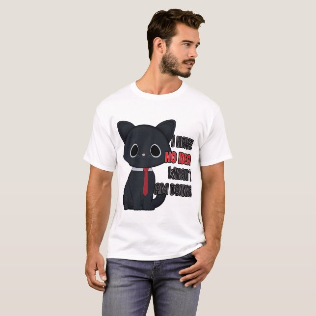 T-Shirt Chat Drôle Je N'Ai Aucune Idée De Ce Que J (Devant entier)