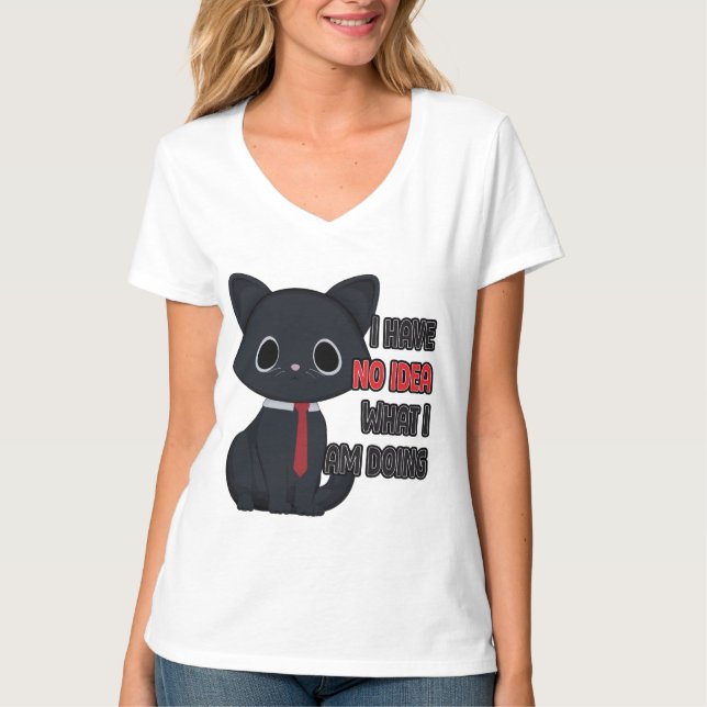 T-Shirt Chat Drôle Je N'ai Aucune Idée De Ce Que J (Devant)