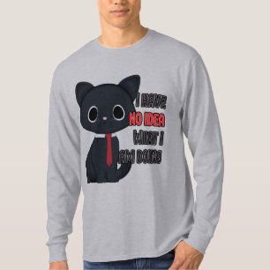 T-shirt Chat drôle Je n'ai aucune idée de ce que je fais