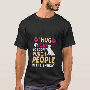 T-shirt Chat drôle Je serre mon chat donc je ne pince pas