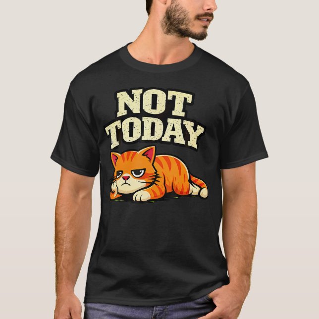 T-shirt Chat Drôle Pas Aujourd'hui (Devant)