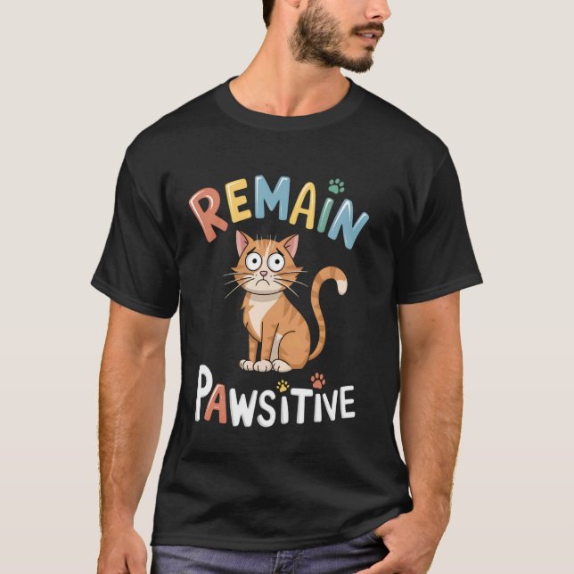 T-shirt Chat Drôle Reste Pawsitif Mignon (Devant)