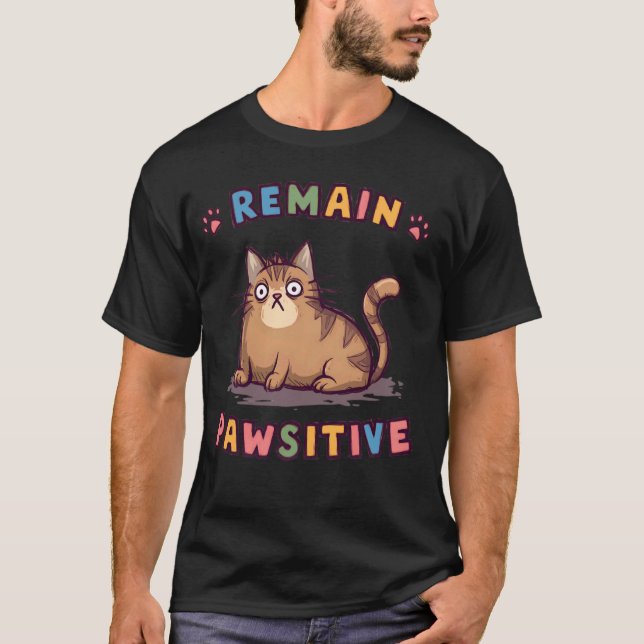 T-shirt Chat Drôle Reste Pawsitif Mignon (Devant)