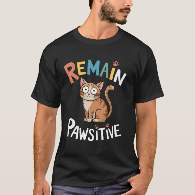 T-shirt Chat Drôle Reste Pawsitif Mignon (Devant)
