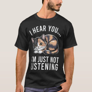 T-shirt Chat écaille de tortue drôle je t'entends je ne su