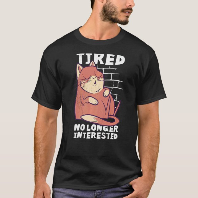 T-shirt Chat endormi fatigué et plus intéressé (Devant)