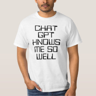 T-shirt Chat GPT me connaît si bien AI drôle texte noir