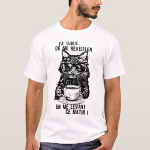 T-shirt chat humour reveiller matin cafe tasse levant oubl